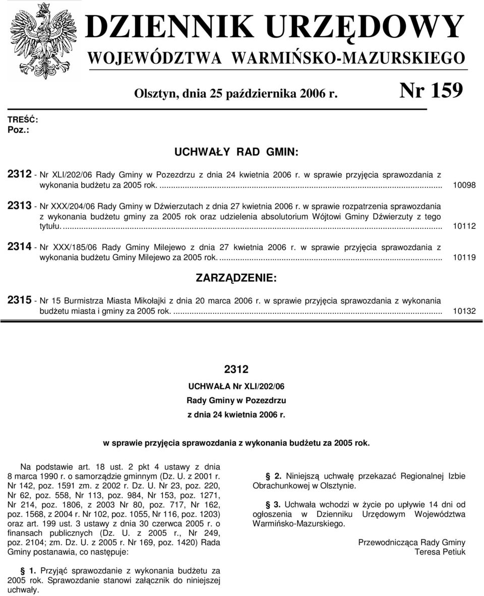 w sprawie rozpatrzenia sprawozdania z wykonania budŝetu gminy za 2005 rok oraz udzielenia absolutorium Wójtowi Gminy Dźwierzuty z tego tytułu.