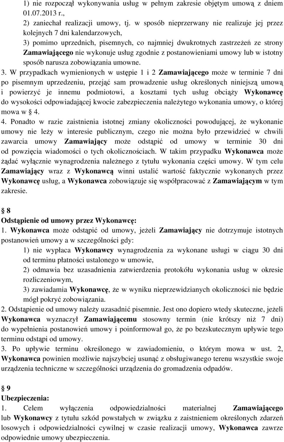 postanowieniami umowy lub w istotny sposób narusza zobowiązania umowne. 3.