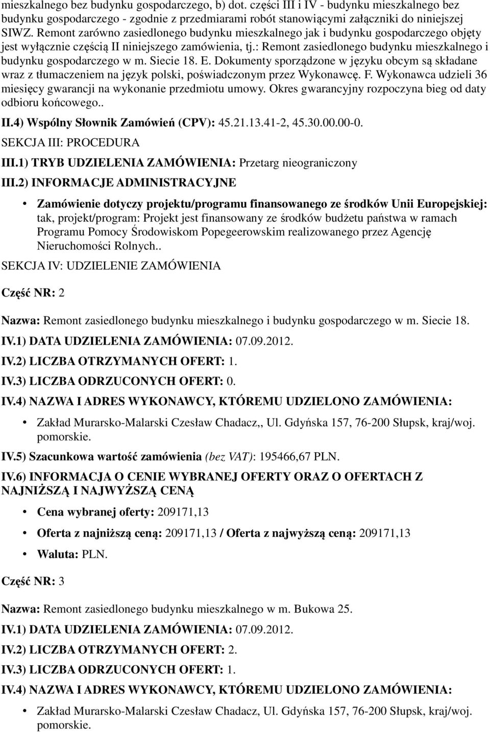 : Remont zasiedlonego budynku mieszkalnego i budynku gospodarczego w m. Siecie 18. E.