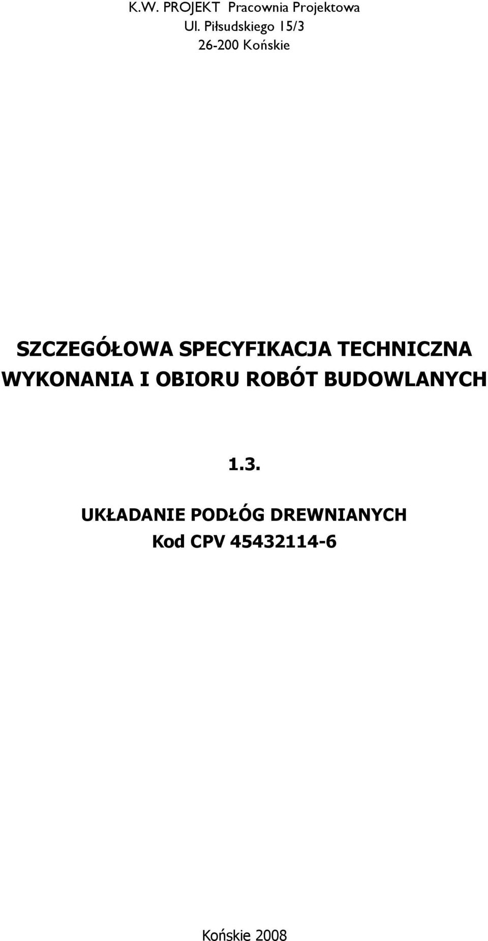 SPECYFIKACJA TECHNICZNA WYKONANIA I OBIORU ROBÓT