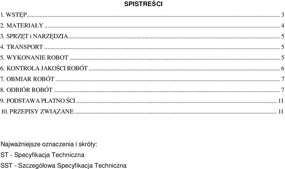 ODBIÓR ROBÓT... 7 9. PODSTAWA PŁATNO ŚCI... 11 10. PRZEPISY ZWIĄZANE.