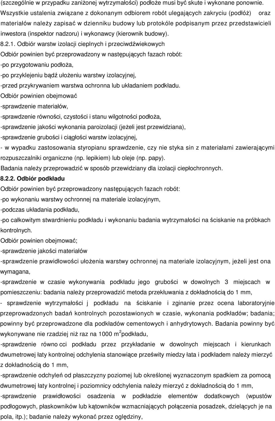 (inspektor nadzoru) i wykonawcy (kierownik budowy). 8.2.1.