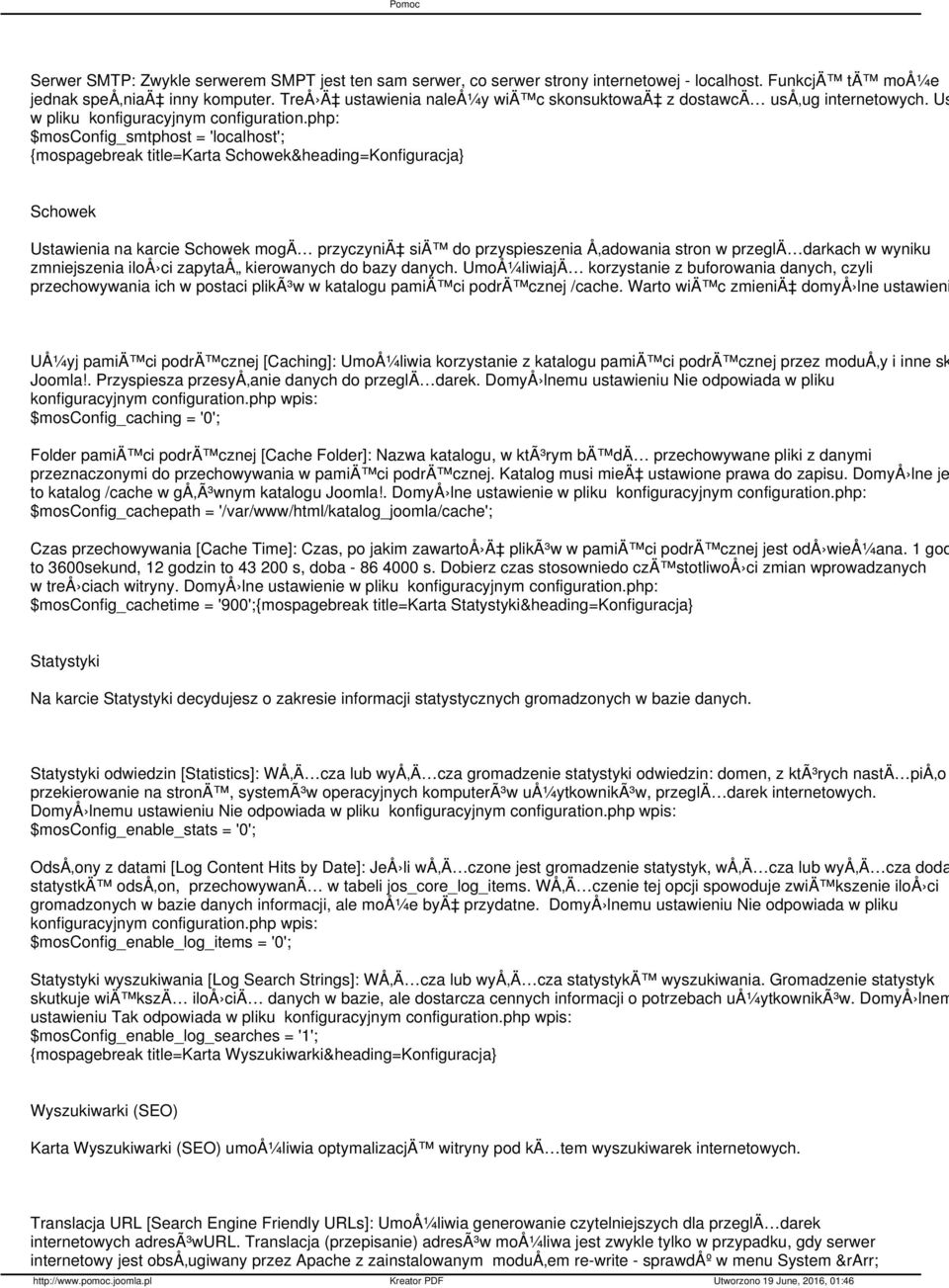php: $mosconfig_smtphost = 'localhost'; {mospagebreak title=karta Schowek&heading=Konfiguracja} Schowek Ustawienia na karcie Schowek mogä przyczyniä siä do przyspieszenia Å adowania stron w przeglä
