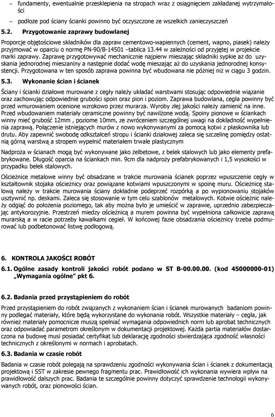 44 w zaleŝności od przyjętej w projekcie marki zaprawy.