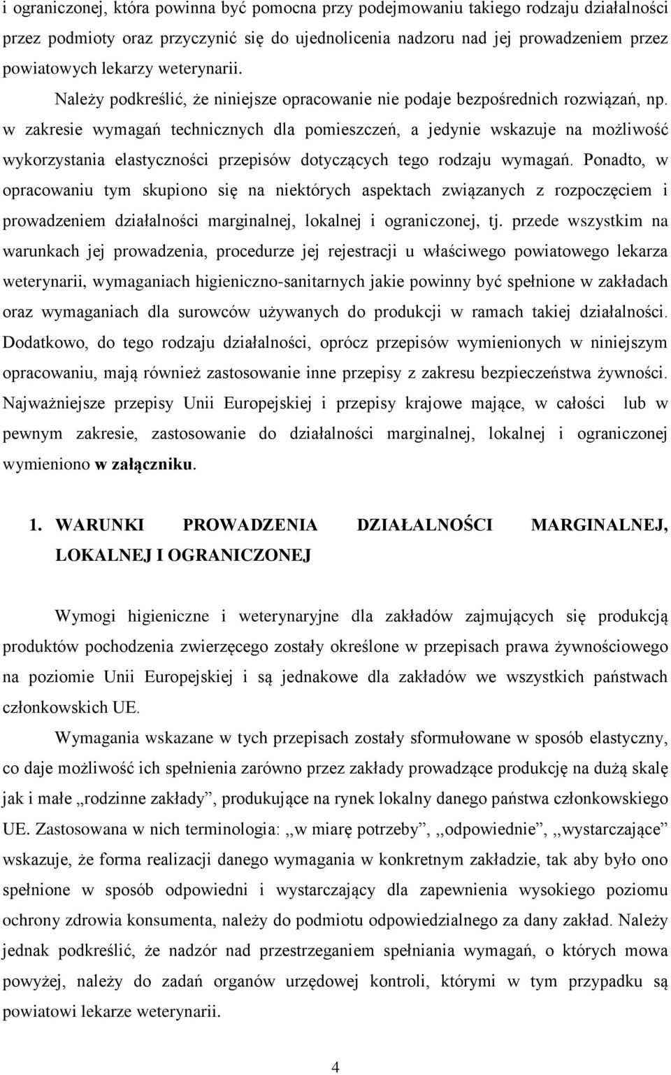 w zakresie wymagań technicznych dla pomieszczeń, a jedynie wskazuje na możliwość wykorzystania elastyczności przepisów dotyczących tego rodzaju wymagań.