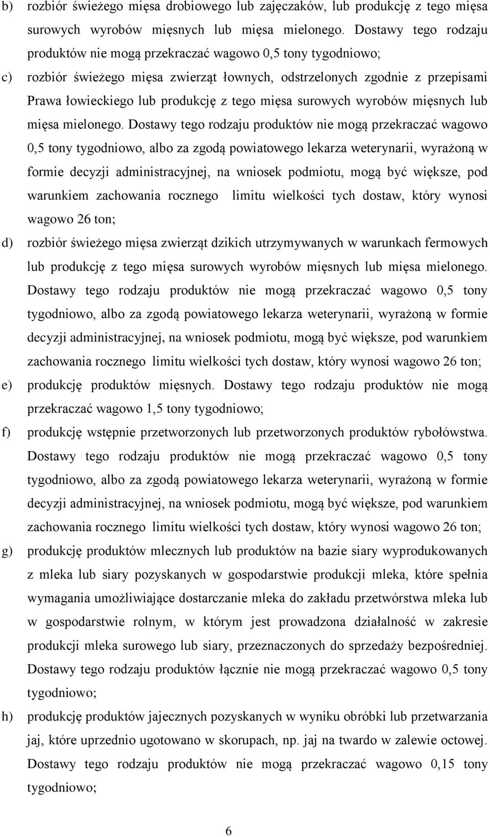 mięsa surowych wyrobów mięsnych lub mięsa mielonego.