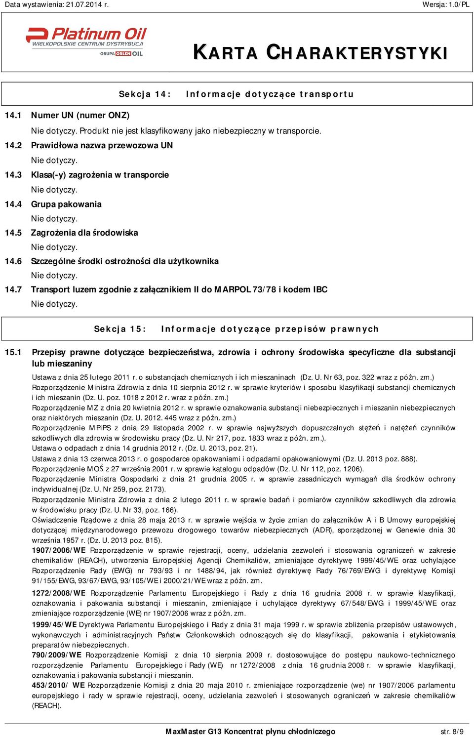 7 Transport luzem zgodnie z za cznikiem II do MARPOL 73/78 i kodem IBC Sekcja 15: Informacje dotycz ce przepisów prawnych 15.