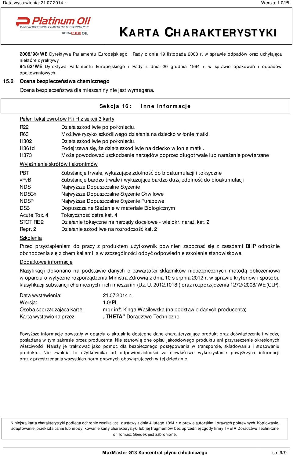 2 Ocena bezpiecze stwa chemicznego Ocena bezpiecze stwa dla mieszaniny nie jest wymagana.