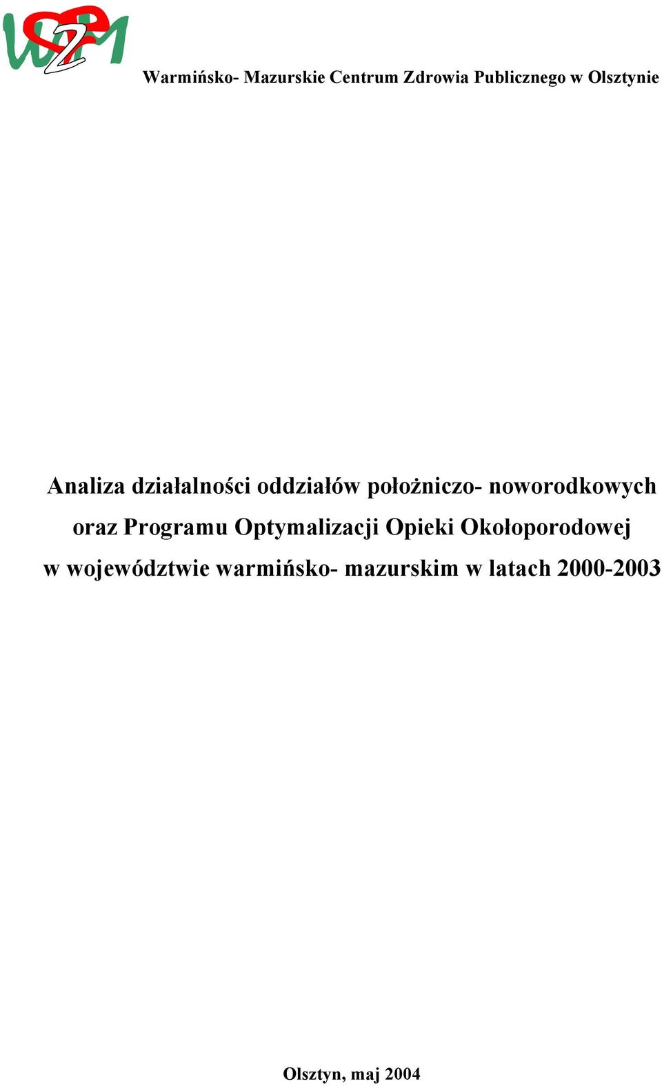 noworodkowych oraz Programu Optymalizacji Opieki