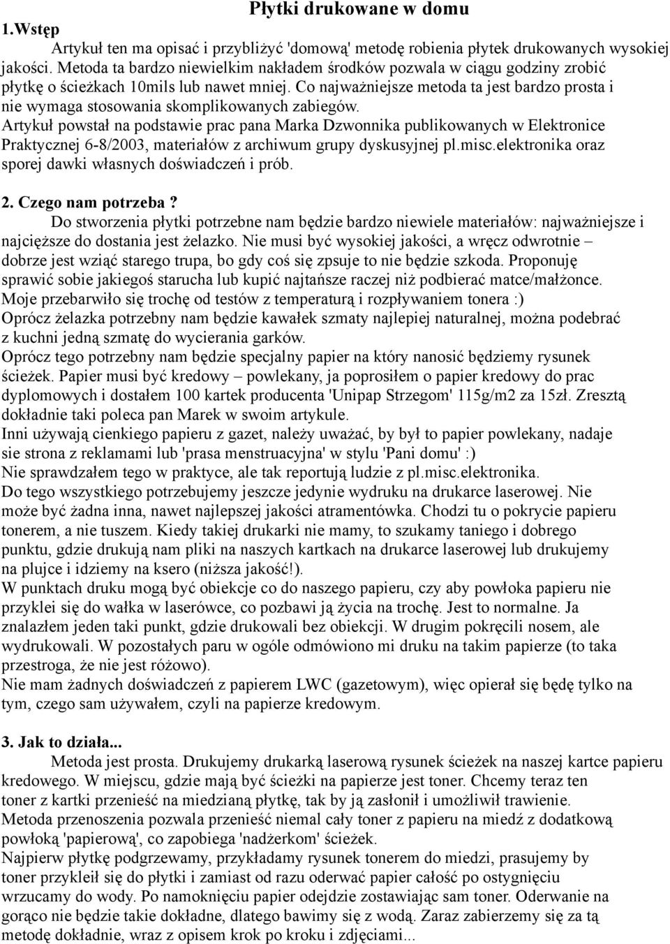 Co najważniejsze metoda ta jest bardzo prosta i nie wymaga stosowania skomplikowanych zabiegów.