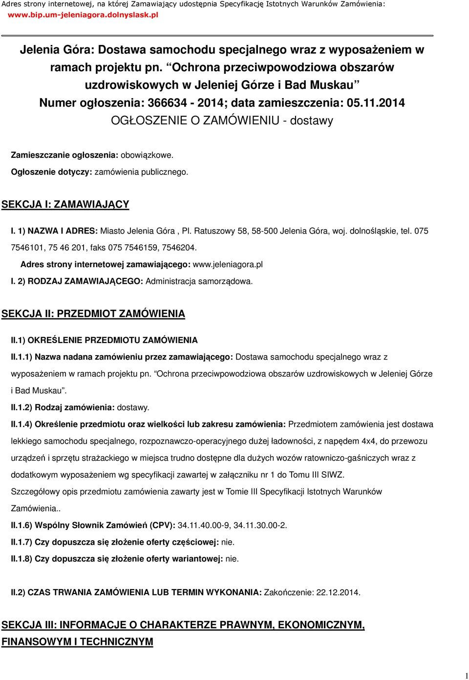 Ochrona przeciwpowodziowa obszarów uzdrowiskowych w Jeleniej Górze i Bad Muskau Numer ogłoszenia: 366634-2014; data zamieszczenia: 05.11.