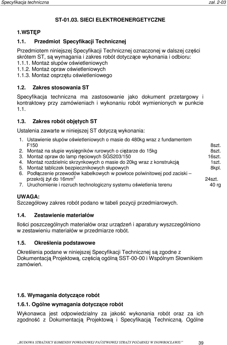 Montaż opraw oświetleniowych 1.1.3. Montaż osprzętu oświetleniowego 1.2.