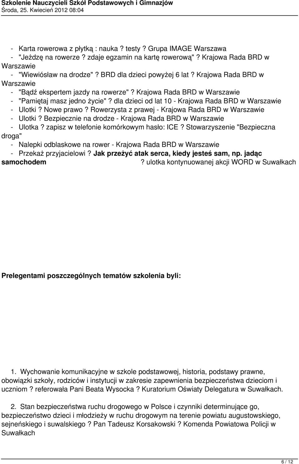 dla dzieci od lat 10 - Krajowa Rada BRD w Warszawie - Ulotki? Nowe prawo? Rowerzysta z prawej - Krajowa Rada BRD w Warszawie - Ulotki? Bezpiecznie na drodze - Krajowa Rada BRD w Warszawie - Ulotka?