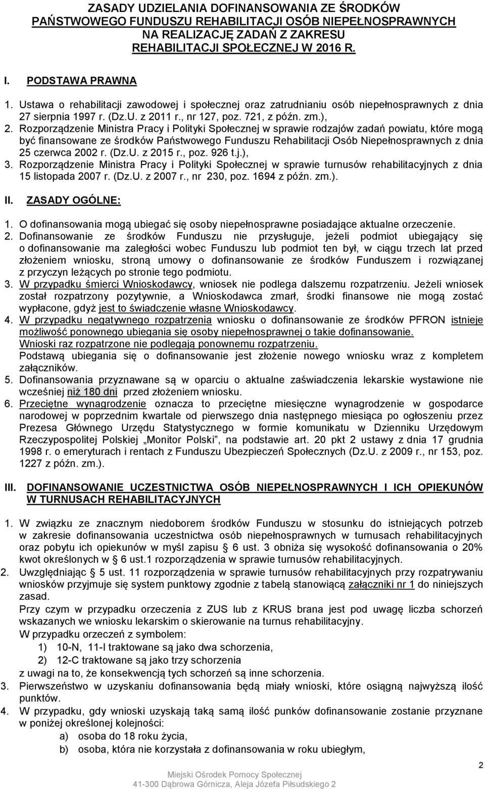 Rozporządzenie Ministra Pracy i Polityki Społecznej w sprawie rodzajów zadań powiatu, które mogą być finansowane ze środków Państwowego Funduszu Rehabilitacji Osób Niepełnosprawnych z dnia 25 czerwca