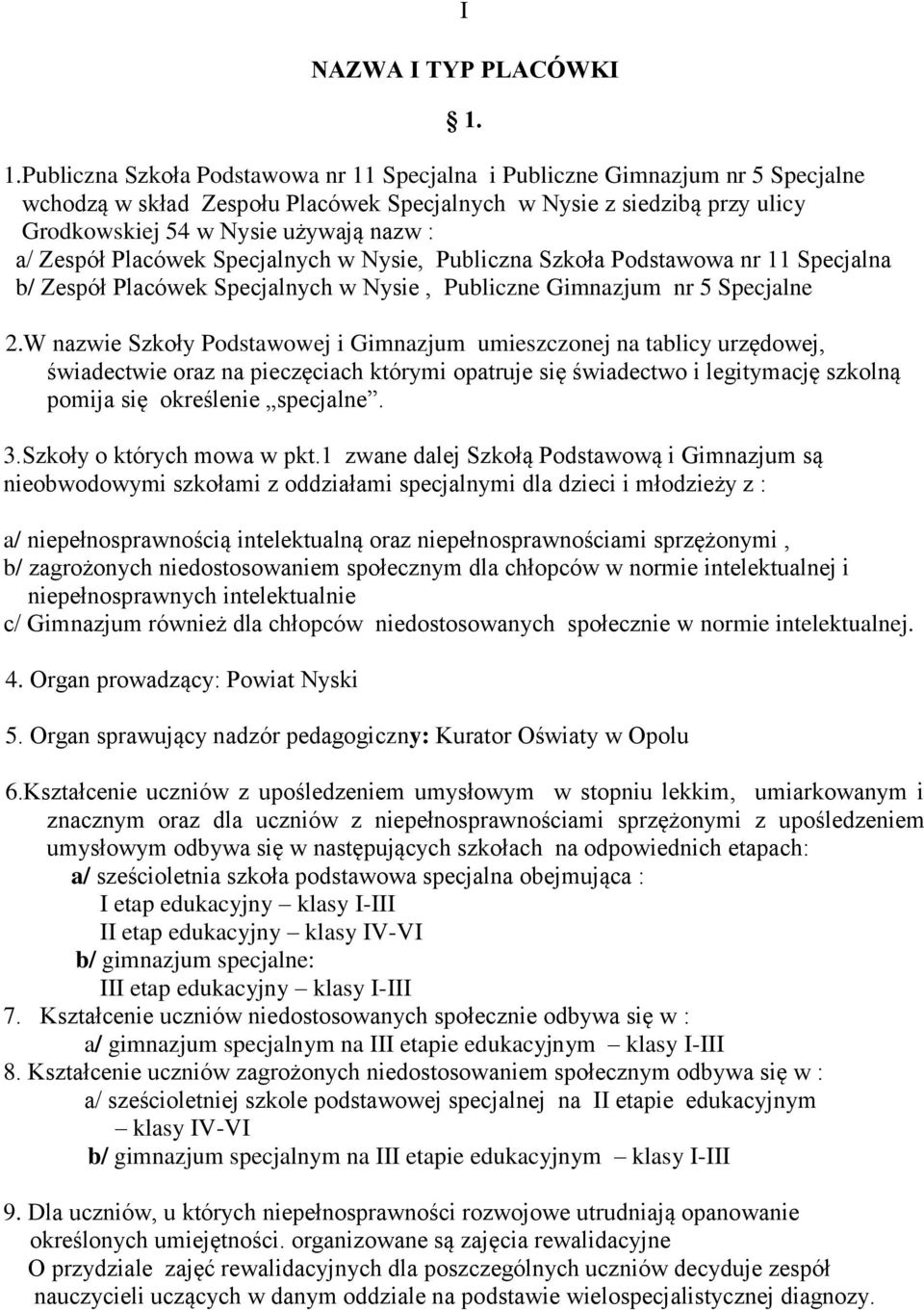 Zespół Placówek Specjalnych w Nysie, Publiczna Szkoła Podstawowa nr 11 Specjalna b/ Zespół Placówek Specjalnych w Nysie, Publiczne Gimnazjum nr 5 Specjalne 2.