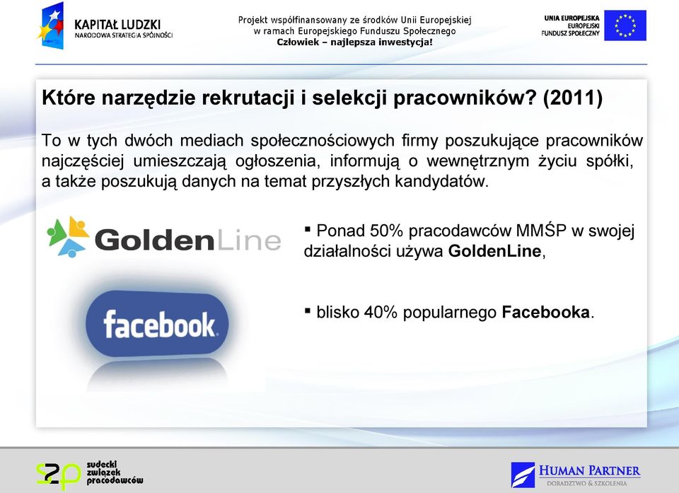 umieszczają ogłoszenia, informują o wewnętrznym życiu spółki, a także poszukują danych na