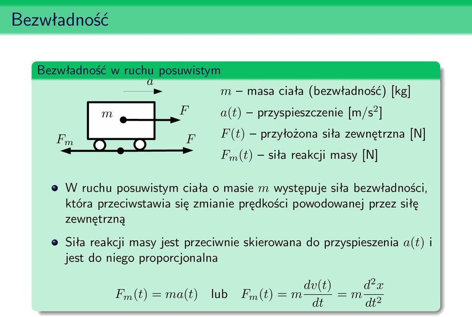 bezwładności, która przeciwstawia się zmianie prędkości powodowanej przez siłę zewnętrzną Siła reakcji masy jest