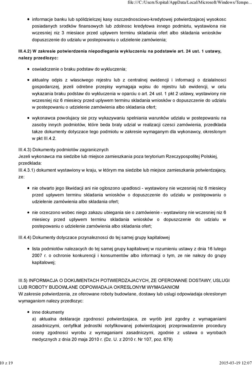 2) W zakresie potwierdzenia niepodlegania w ykluczeniu na podstawie art. 24 ust.