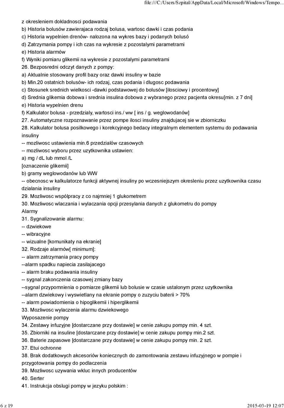 Bezposredni odczyt danych z pompy: a) Aktualnie stosowany profil bazy oraz dawki insuliny w bazie b) Min.