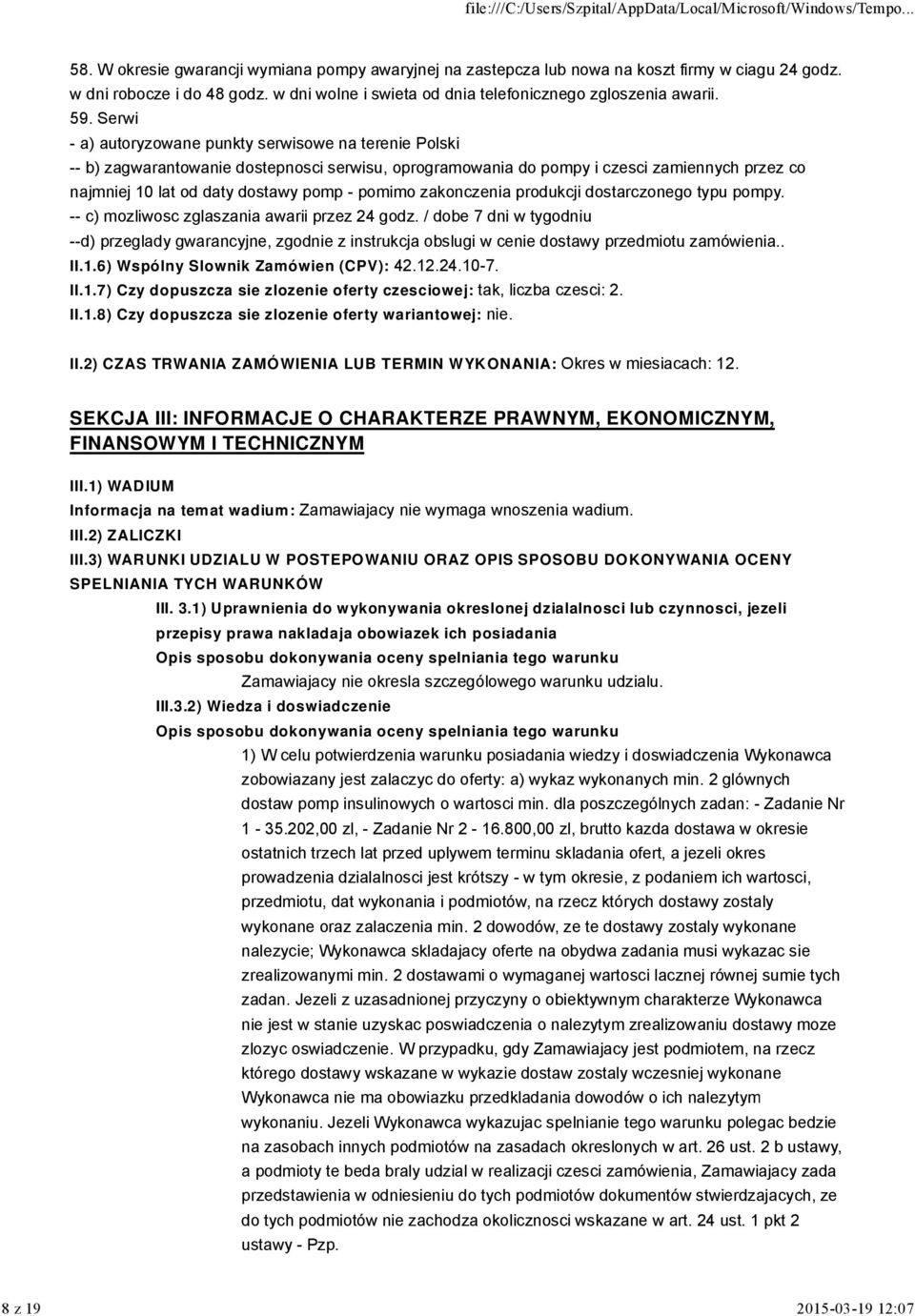 pomimo zakonczenia produkcji dostarczonego typu pompy. -- c) mozliwosc zglaszania awarii przez 24 godz.