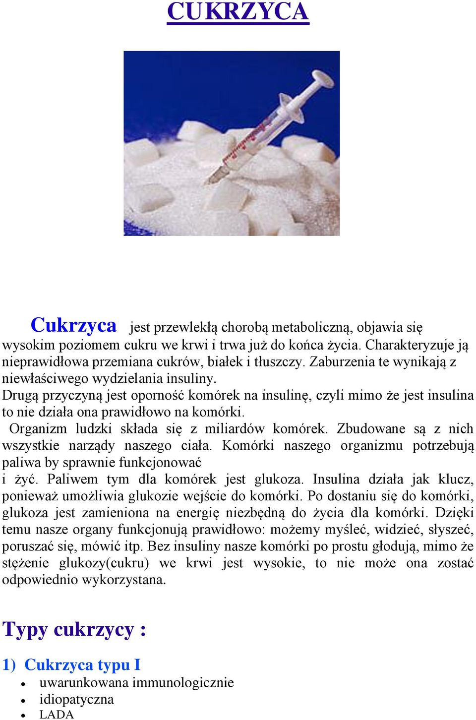 Organizm ludzki składa się z miliardów komórek. Zbudowane są z nich wszystkie narządy naszego ciała. Komórki naszego organizmu potrzebują paliwa by sprawnie funkcjonować i żyć.