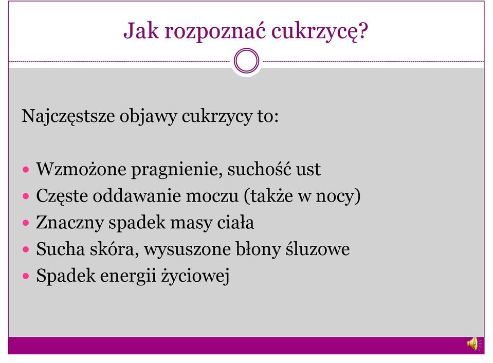 suchość ust Częste oddawanie moczu (także w nocy)