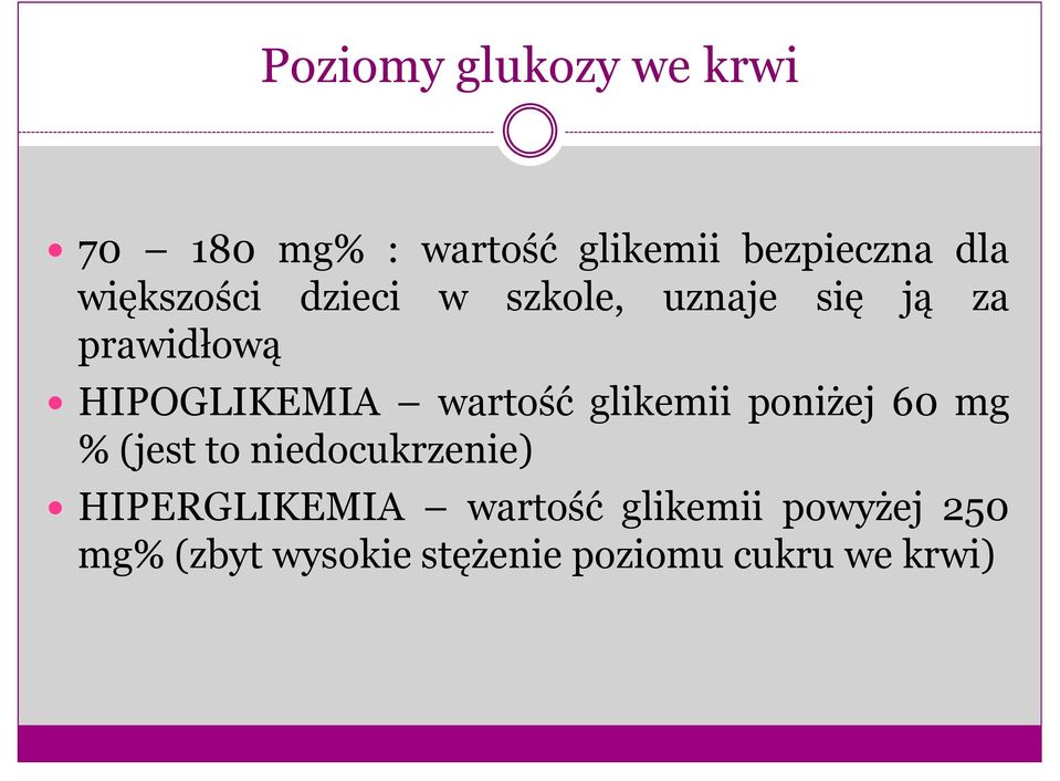 wartość glikemii poniżej 60 mg % (jest to niedocukrzenie) HIPERGLIKEMIA