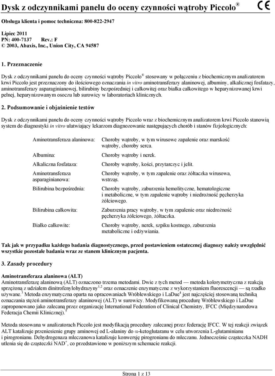 aminotransferazy alaninowej, albuminy, alkalicznej fosfatazy, aminotransferazy asparaginianowej, bilirubiny bezpośredniej i całkowitej oraz białka całkowitego w heparynizowanej krwi pełnej,