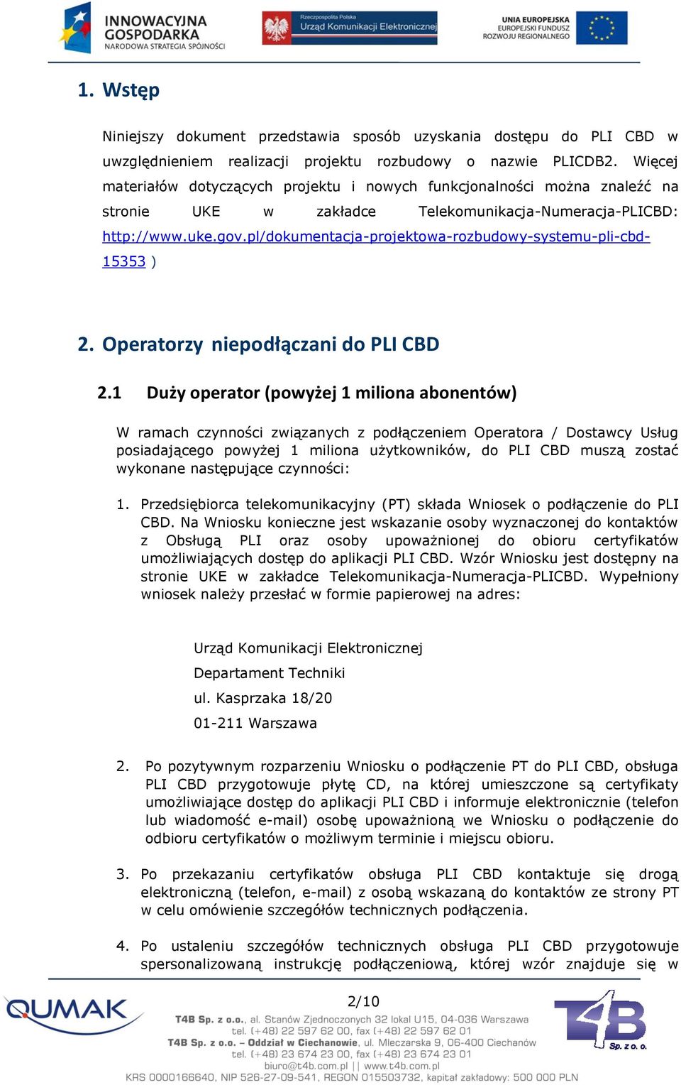 pl/dokumentacja-projektowa-rozbudowy-systemu-pli-cbd- 15353 ) 2. Operatorzy niepodłączani do PLI CBD 2.