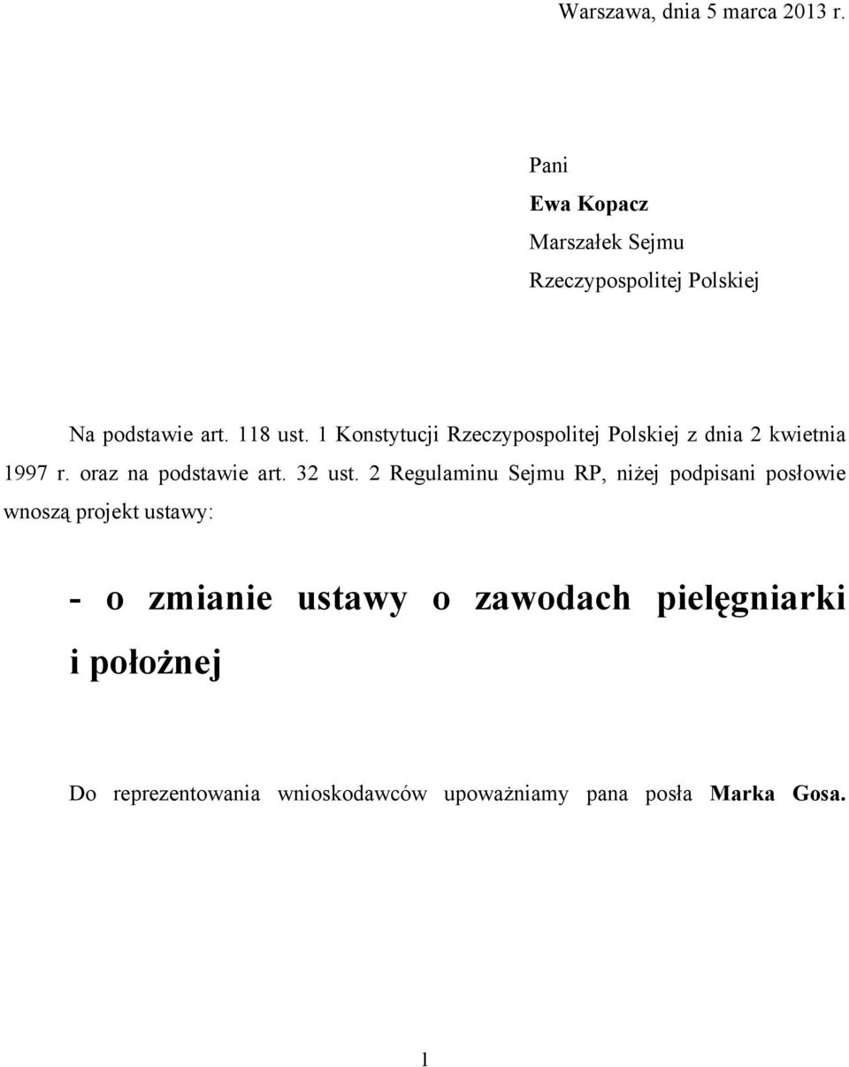1 Konstytucji Rzeczypospolitej Polskiej z dnia 2 kwietnia 1997 r. oraz na podstawie art. 32 ust.
