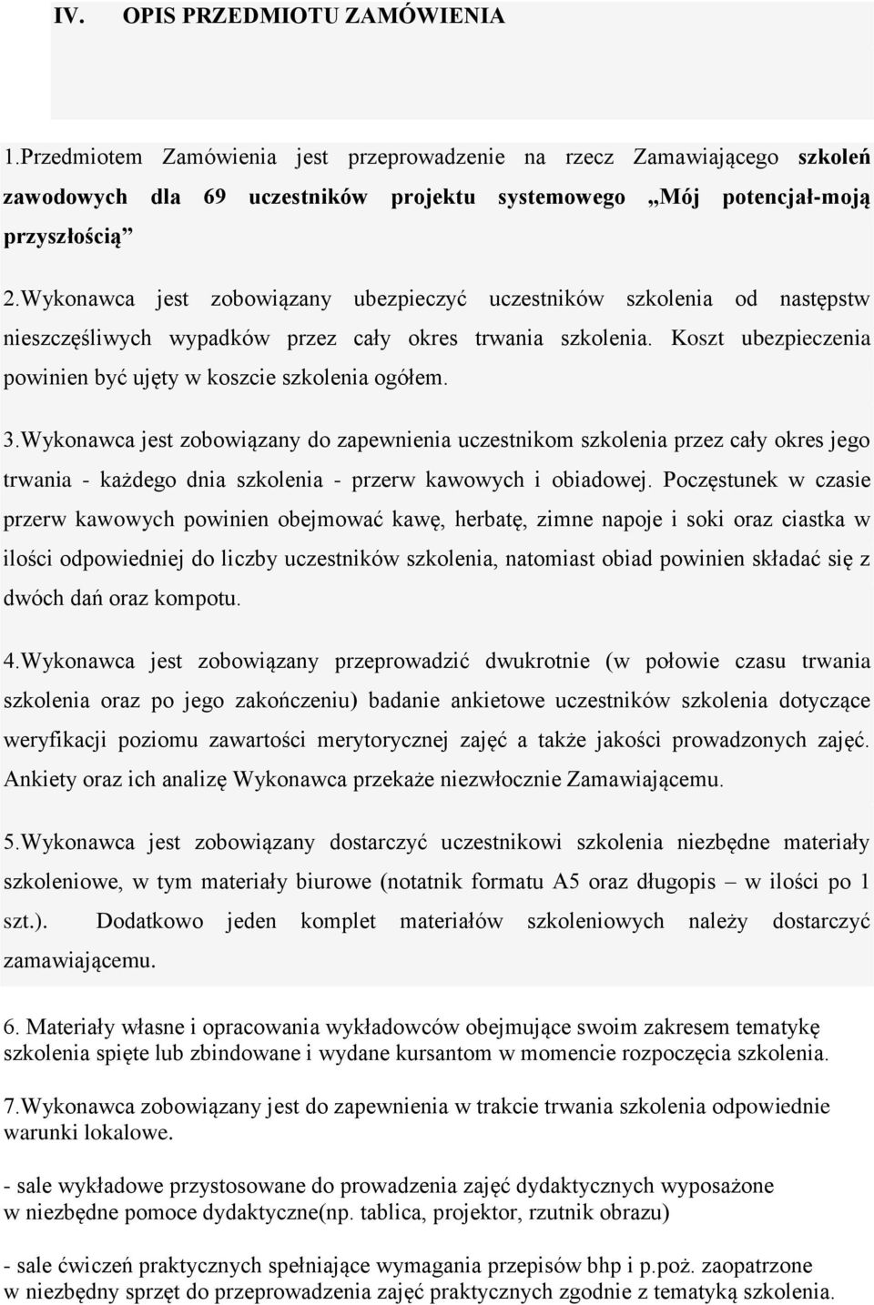 Koszt ubezpieczenia powinien być ujęty w koszcie szkolenia ogółem. 3.