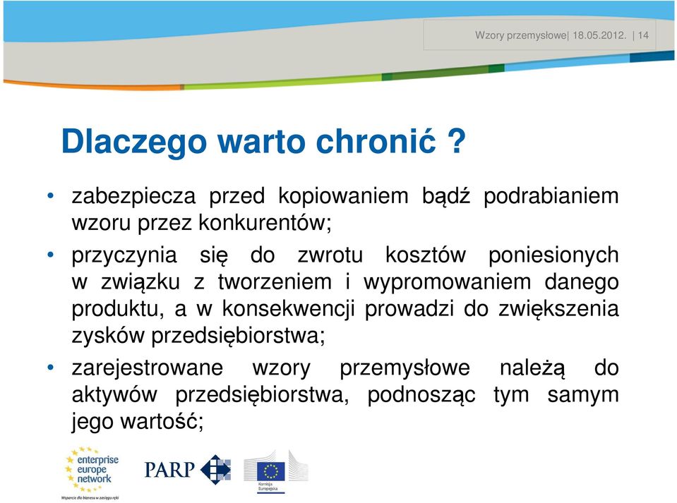 poniesionych w związku z tworzeniem i wypromowaniem danego produktu, a w konsekwencji prowadzi do