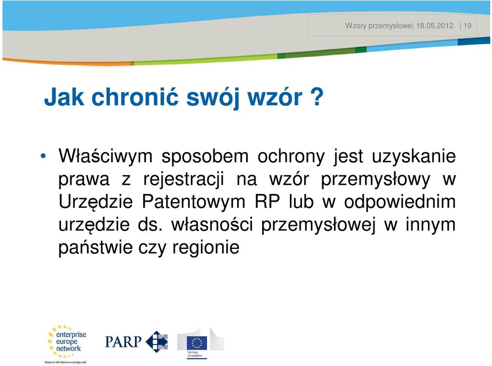 Właściwym sposobem ochrony jest uzyskanie prawa z rejestracji na wzór