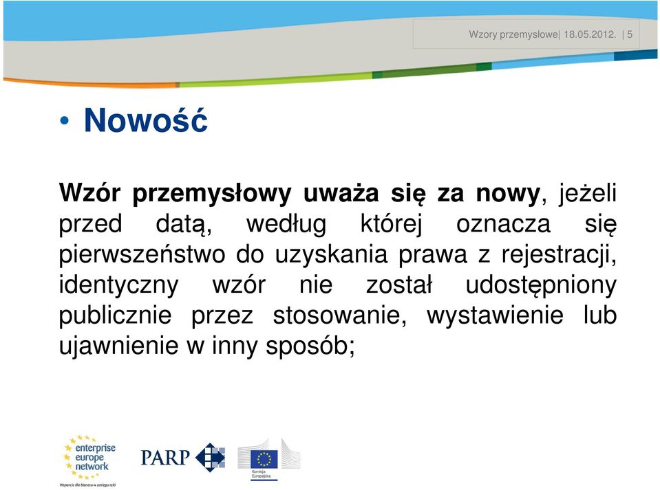 której oznacza się pierwszeństwo do uzyskania prawa z rejestracji, identyczny