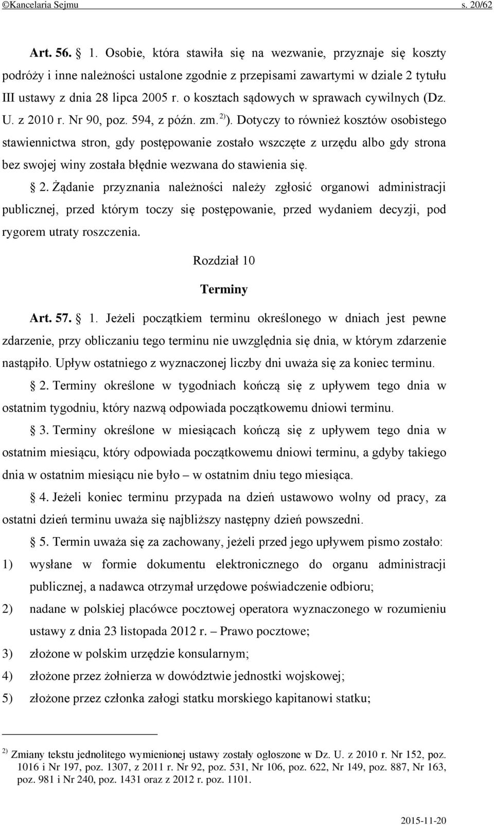 o kosztach sądowych w sprawach cywilnych (Dz. U. z 2010 r. Nr 90, poz. 594, z późn. zm. 2) ).