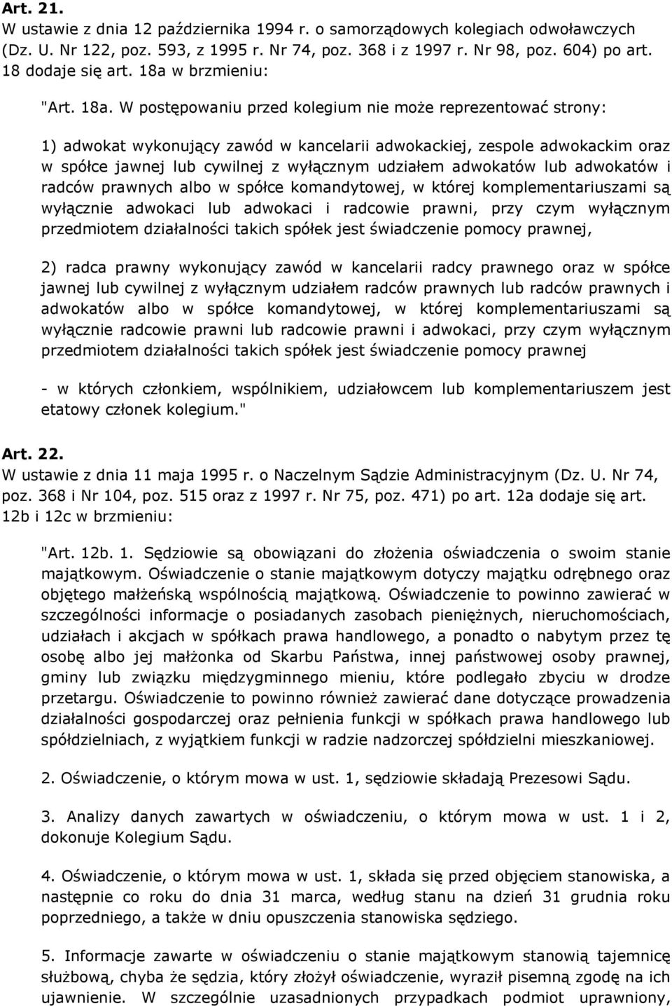 W postępowaniu przed kolegium nie może reprezentować strony: 1) adwokat wykonujący zawód w kancelarii adwokackiej, zespole adwokackim oraz w spółce jawnej lub cywilnej z wyłącznym udziałem adwokatów