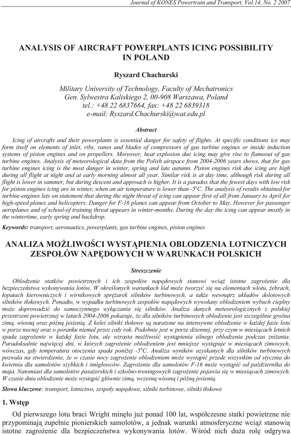 Sylwestra Kaliskiego 2, 00-908 Warszawa, Poland tel.: +48 22 6837664, fax: +48 22 6839318 e-mail: Ryszard.Chachurski@wat.edu.