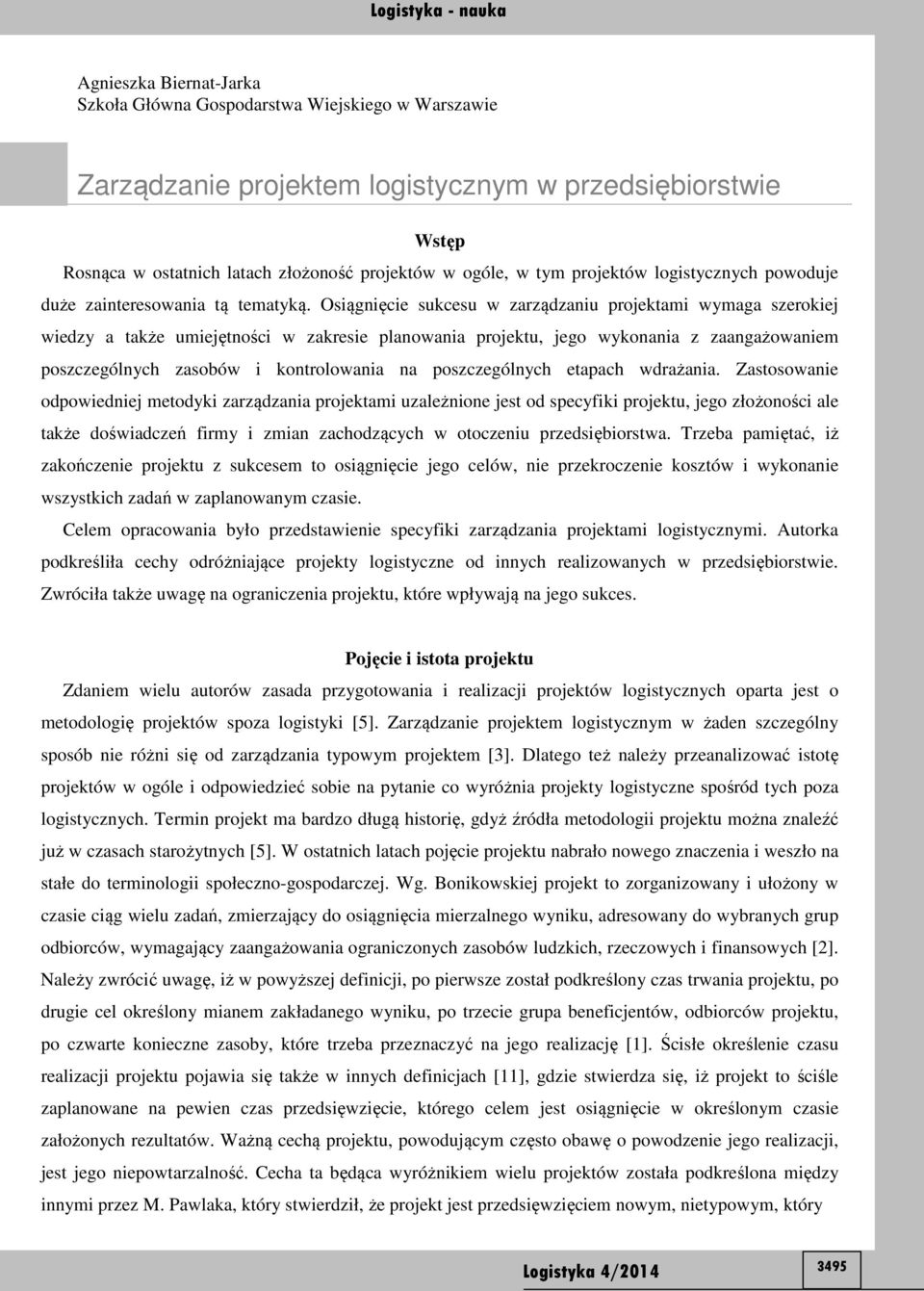 Osiągnięcie sukcesu w zarządzaniu projektami wymaga szerokiej wiedzy a także umiejętności w zakresie planowania projektu, jego wykonania z zaangażowaniem poszczególnych zasobów i kontrolowania na