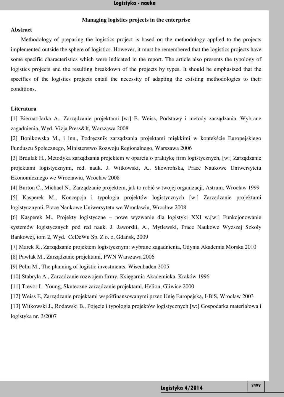 The article also presents the typology of logistics projects and the resulting breakdown of the projects by types.