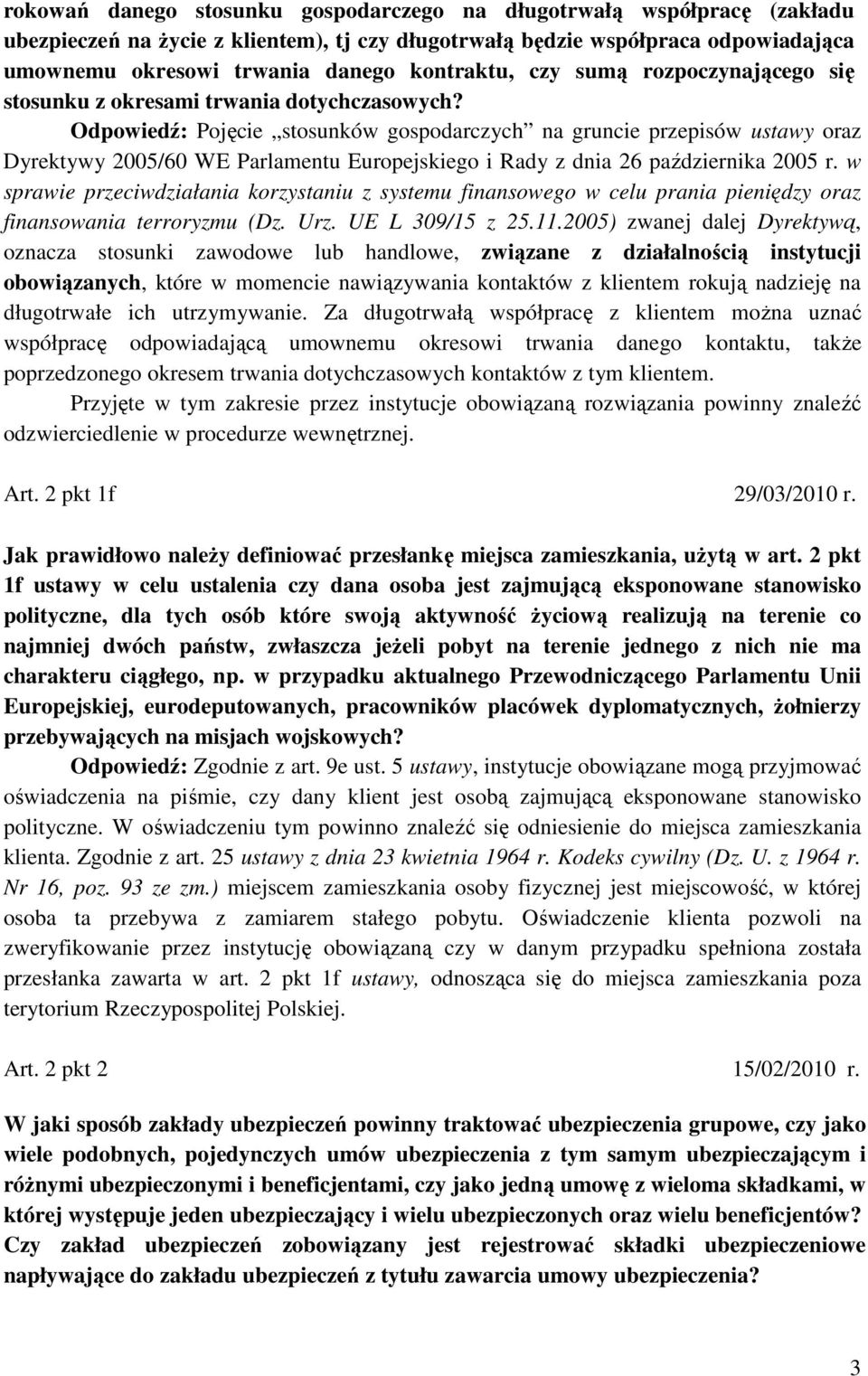 Odpowiedź: Pojęcie stosunków gospodarczych na gruncie przepisów ustawy oraz Dyrektywy 2005/60 WE Parlamentu Europejskiego i Rady z dnia 26 października 2005 r.