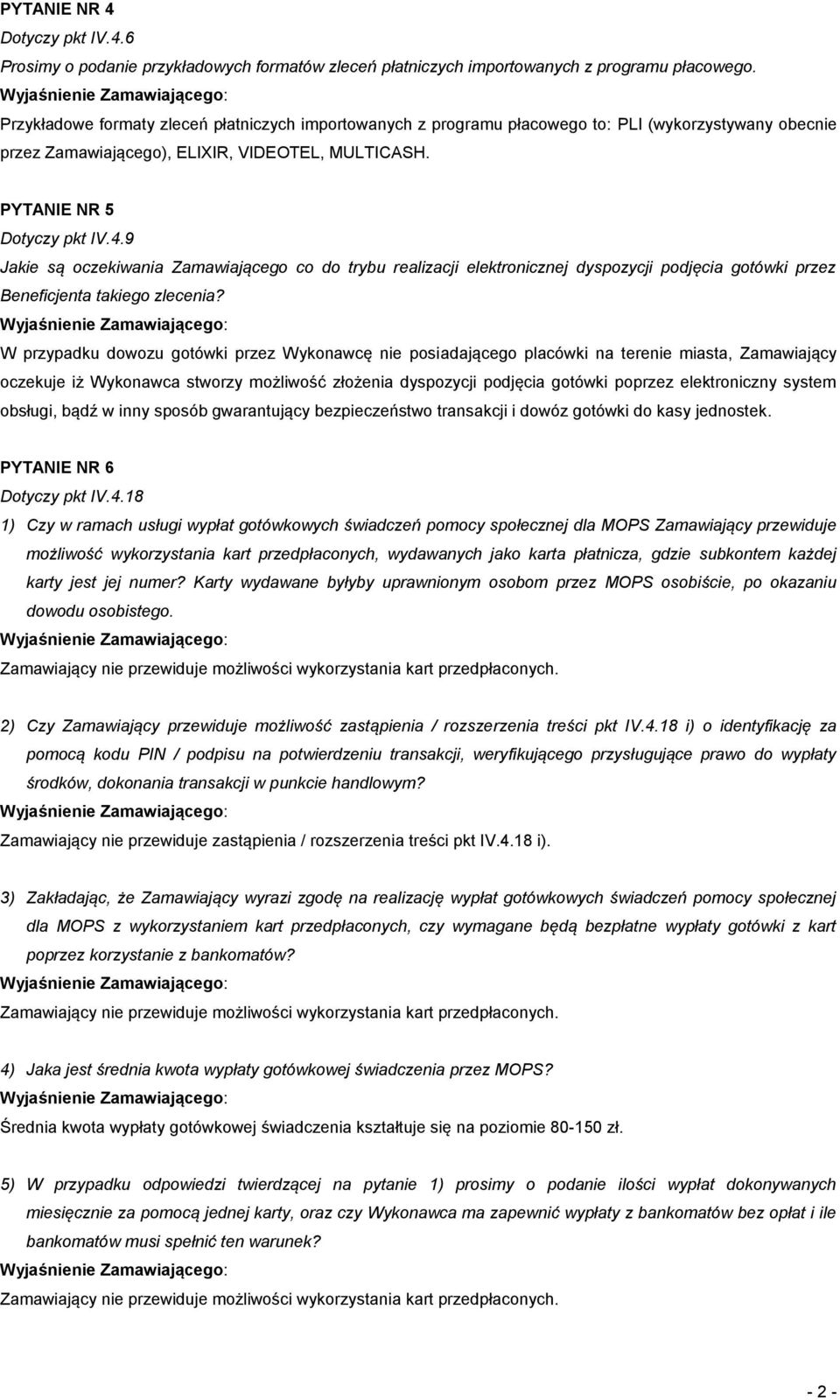 9 Jakie są oczekiwania Zamawiającego co do trybu realizacji elektronicznej dyspozycji podjęcia gotówki przez Beneficjenta takiego zlecenia?