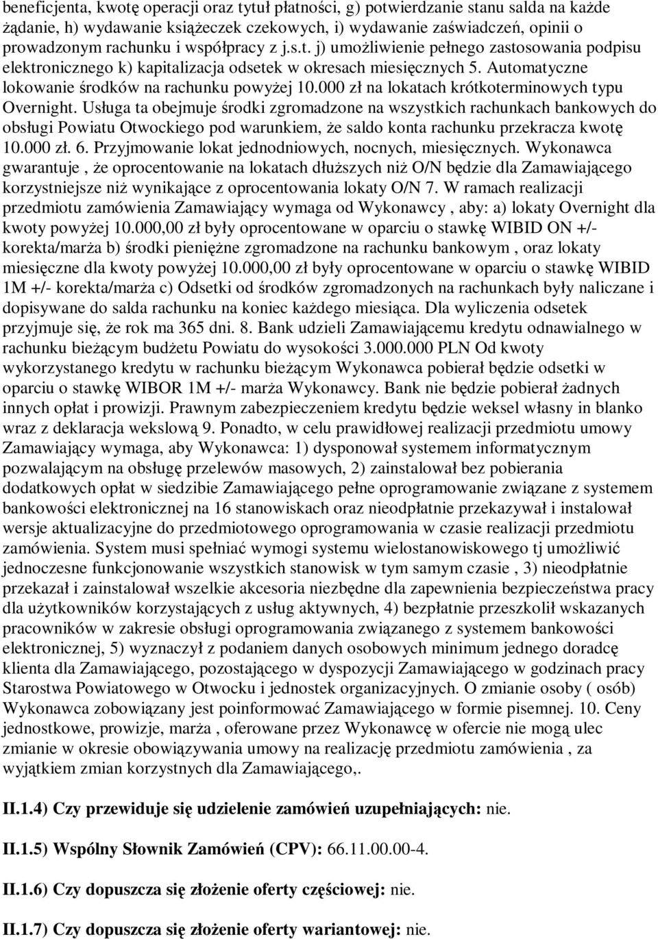 000 zł na lokatach krótkoterminowych typu Overnight.