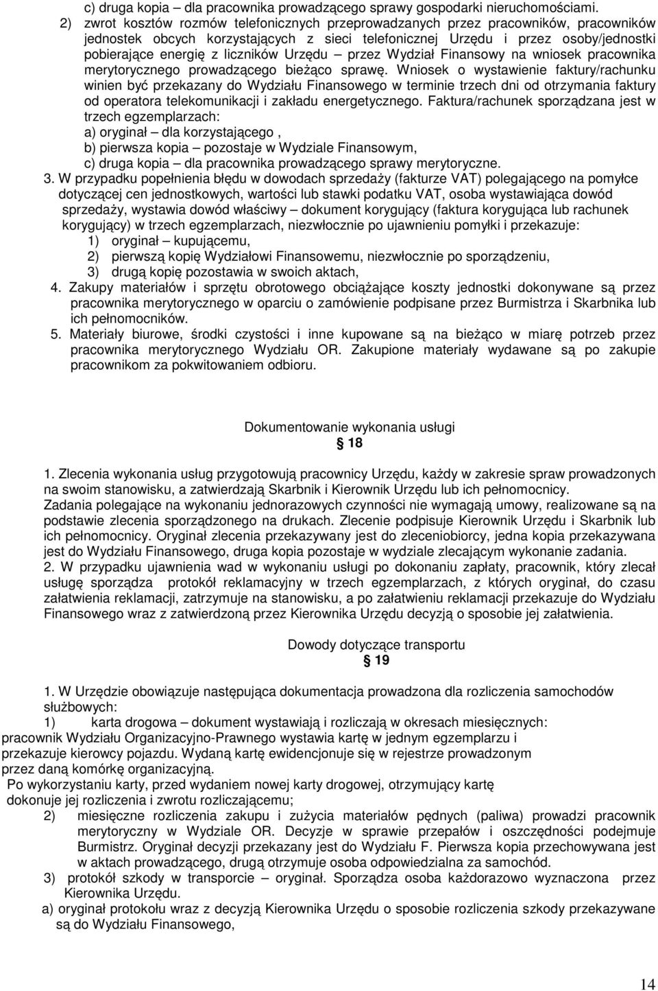 liczników Urzędu przez inansowy na wniosek pracownika merytorycznego prowadzącego bieżąco sprawę.