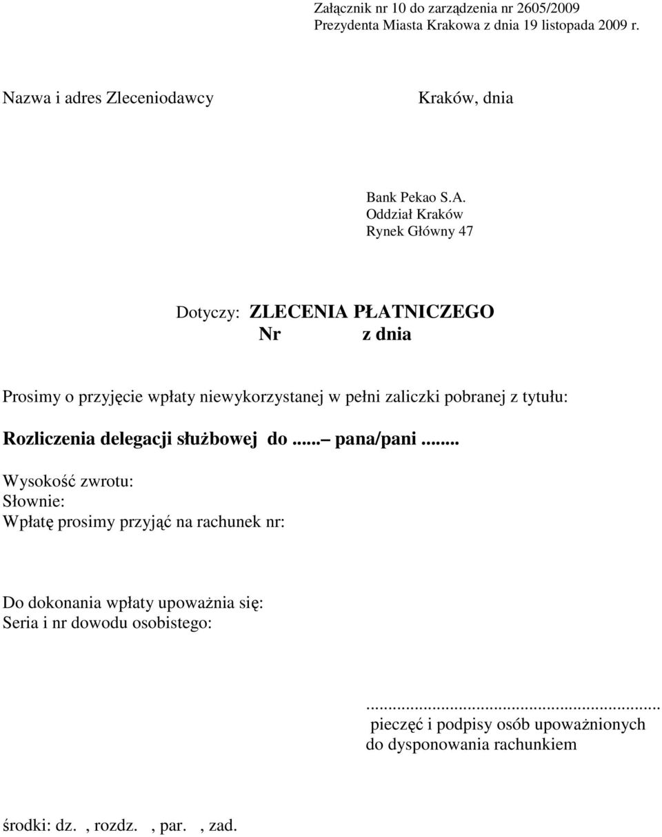 pobranej z tytułu: Rozliczenia delegacji słuŝbowej do... pana/pani.