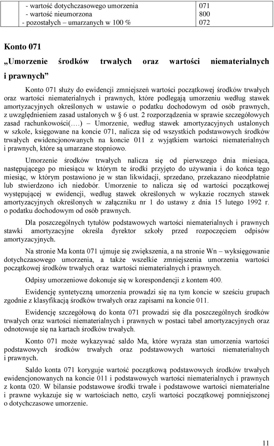 od osób prawnych, z uwzględnieniem zasad ustalonych w 6 ust. rozporządzenia w sprawie szczegółowych zasad rachunkowości(.