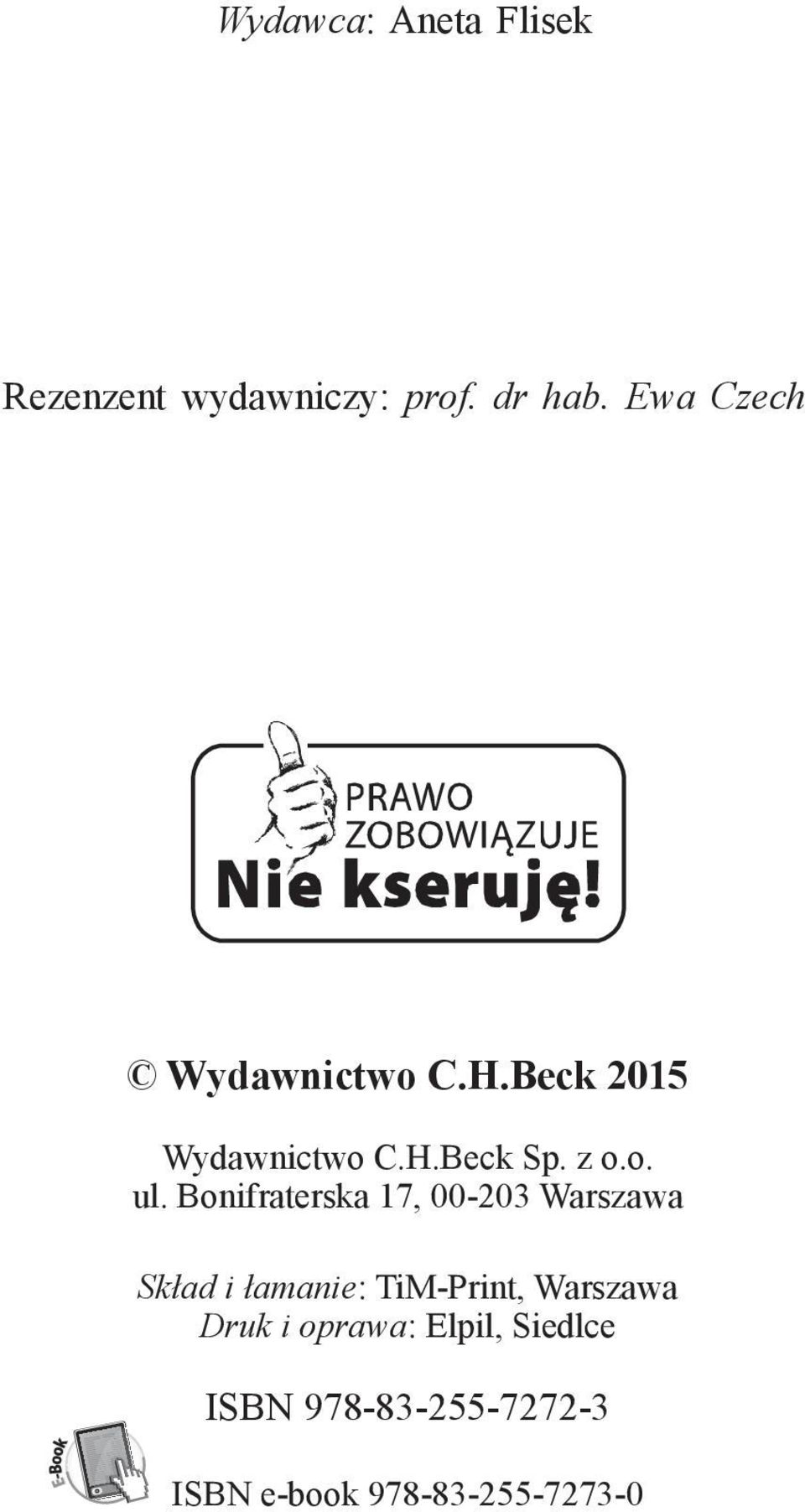 Bonifraterska 17, 00-203 Warszawa Skład i łamanie: TiM-Print, Warszawa