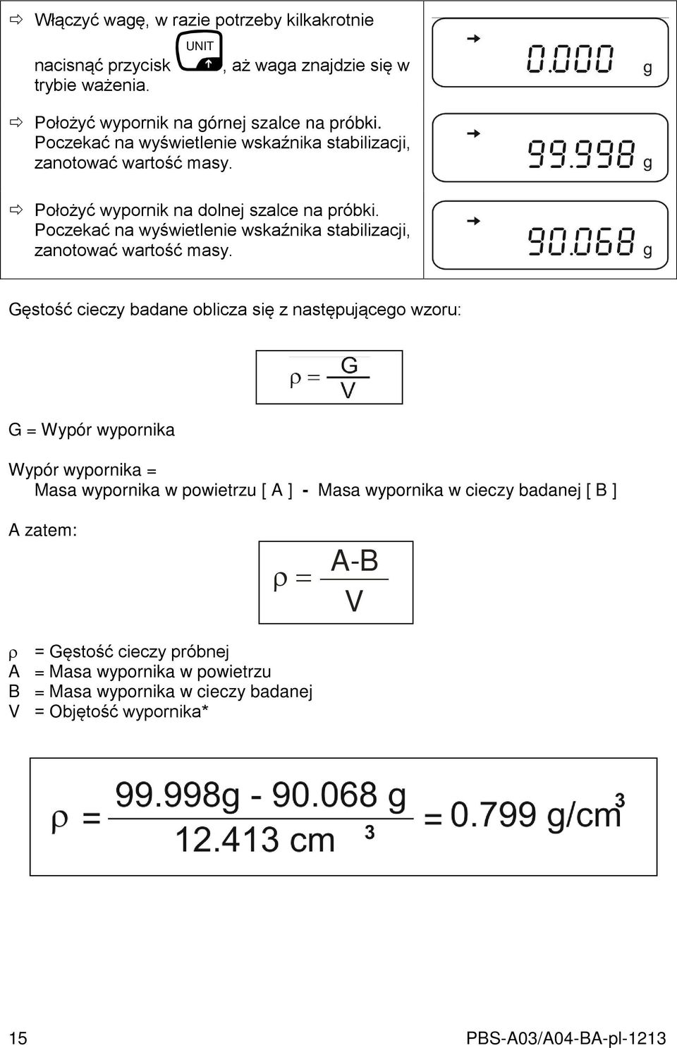 Poczekać na wyświetlenie wskaźnika stabilizacji, zanotować wartość masy.