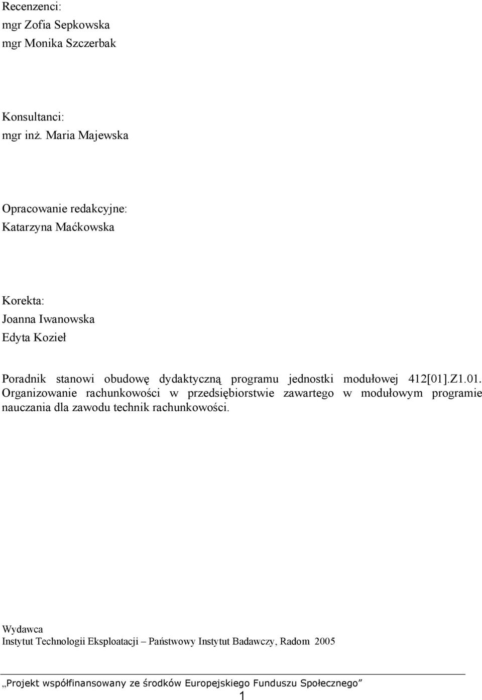 obudowę dydaktyczną programu jednostki modułowej 412[01]