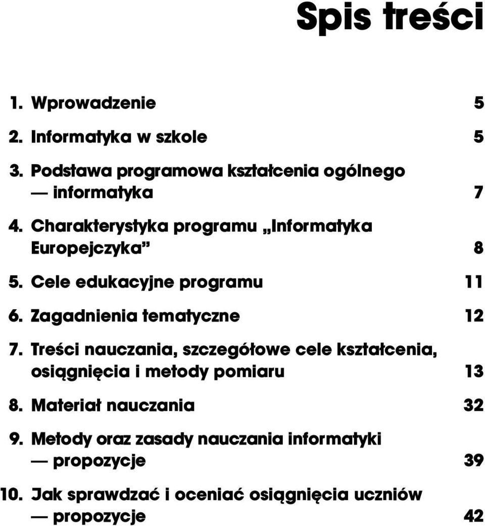 Cele edukacyjne programu 11 6. Zagadnienia tematyczne 12 7.