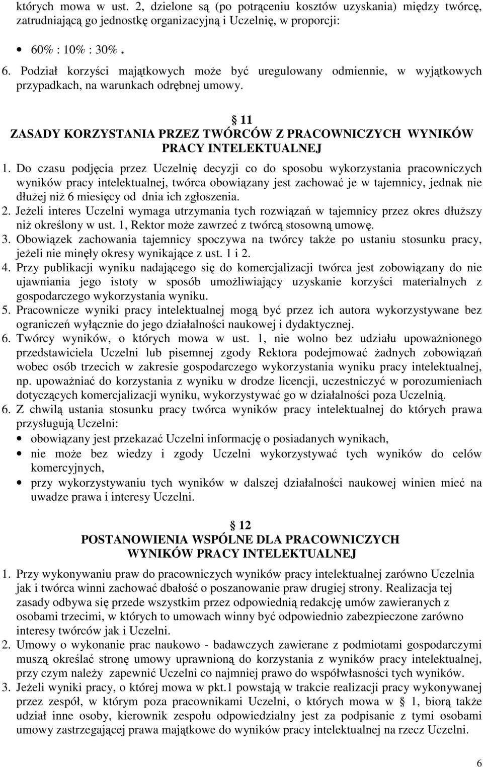 11 ZASADY KORZYSTANIA PRZEZ TWÓRCÓW Z PRACOWNICZYCH WYNIKÓW PRACY INTELEKTUALNEJ 1.